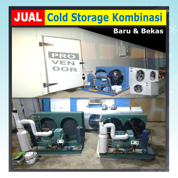 Jual Cold Storage Chiller, Freezer, ABF, Kombinasi Baru & Bekas